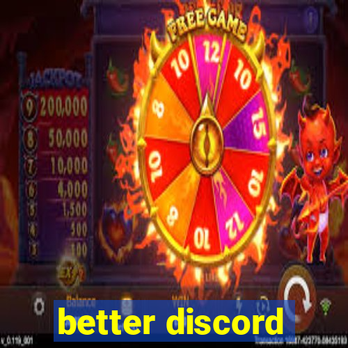 better discord